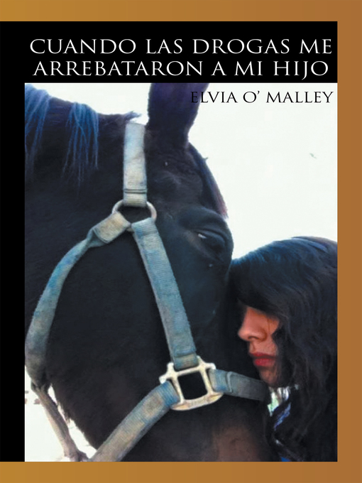Title details for Cuando Las Drogas Me Arrebataron a Mi Hijo by Elvia O' Malley - Available